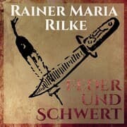Cover von Feder und Schwert - Die Erzählungen von Rainer Marie Rilke (Ungekürzt)