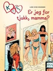 Cover von K for Klara 14 - Er jeg for tjukk, mamma?