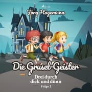 Cover von Die Grusel-Geister (Drei durch dick und dünn, Folge 2)