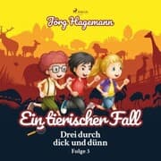 Cover von Ein tierischer Fall (Drei durch dick und dünn, Folge 3)