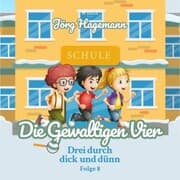 Cover von Die Gewaltigen Vier (Drei durch dick und dünn, Folge 8)