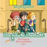 Cover von Der falsche Verdacht (Drei durch dick und dünn, Folge 4)