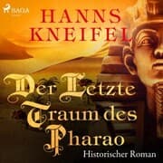 Cover von Der letzte Traum des Pharao - Historischer Roman (Ungekürzt)