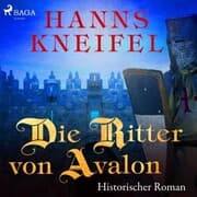 Cover von Die Ritter von Avalon - Historischer Roman (Ungekürzt)