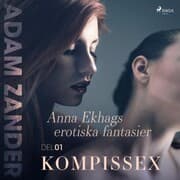 Cover von Kompissex - Anna Ekhags erotiska fantasier del 1
