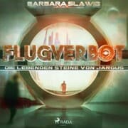 Cover von Flugverbot - Die lebenden Steine von Jargus (Ungekürzt)