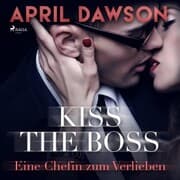 Cover von Kiss the Boss - Eine Chefin zum Verlieben (Boss-Reihe, Band 4)