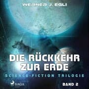 Cover von Die Rückkehr zur Erde - Science-Fiction Trilogie, Band 2 (Ungekürzt)