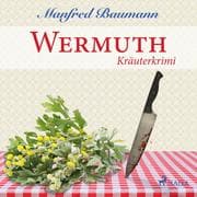 Cover von Wermuth - Kräuterkrimi (Ungekürzt)