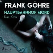 Cover von Hauptbahnhof Mord - Kurz-Krimi (Ungekürzt)