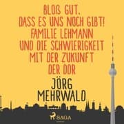 Cover von Bloß gut, dass es uns noch gibt! (Ungekürzt)