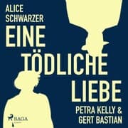 Cover von Eine tödliche Liebe - Petra Kelly & Gert Bastian (Ungekürzt)