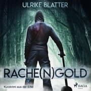 Cover von Rache(n)gold - Kurzkrimi aus der Eifel (Ungekürzt)