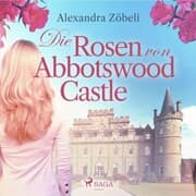 Cover von Die Rosen von Abbotswood Castle
