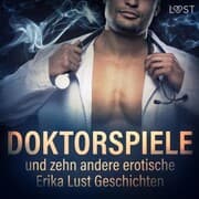 Cover von Doktorspiele und zehn andere erotische Erika Lust Geschichten (Ungekürzt)