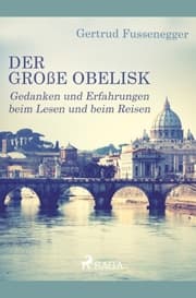 Cover von Der große Obelisk - Gedanken und Erfahrungen beim Lesen und beim Reisen