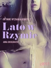 Cover von Lato w Rzymie - Intymne wyznania kobiety 2 - opowiadanie erotyczne