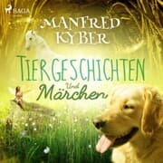 Cover von Tiergeschichten und Märchen (Ungekürzt)