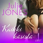 Cover von Kaikki käsistä - eroottinen novelli