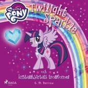Cover von Twilight Sparkle och kristallhjärtats trollformel