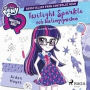 Cover von Equestria Girls - Twilight Sparkle och tävlingsgnistan