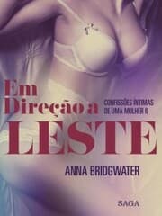 Cover von Em Direção a Leste - Confissões Íntimas de uma Mulher 6