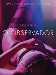 Cover von O Observador - Conto Erótico