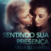 Cover von Sentindo sua presença - Conto Erótico