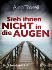 Cover von Sieh ihnen nicht in die Augen - Ein Schweden-Krimi