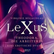 Cover von LeXuS: Theodora, die Arbeiterin - Eine erotische Dystopie