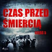 Cover von Czas przed ¿mierci¿: cz¿¿¿ 5