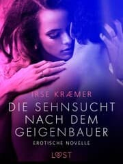 Cover von Die Sehnsucht nach dem Geigenbauer: Erotische Novelle