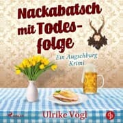 Cover von Nackabatsch mit Todesfolge - Ein Augschburg Krimi