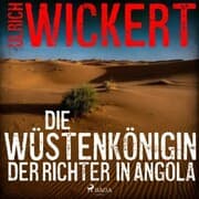 Cover von Die Wüstenkönigin. Der Richter in Angola