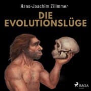 Cover von Die Evolutionslüge - Die Neandertaler und andere Fälschungen der Menschheitsgeschichte