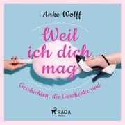 Cover von Weil ich dich mag - Geschichten, die Geschenke sind