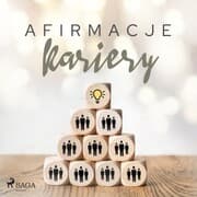 Cover von Afirmacje kariery - wersja dla kobiet