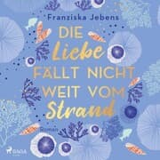 Cover von Die Liebe fällt nicht weit vom Strand