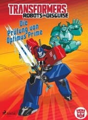 Cover von Transformers - Robots in Disguise - Die Prüfung von Optimus Prime