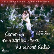 Cover von Komm an mein zärtlich Herz, du schöne Katze. Die schönsten Liebesgedichte