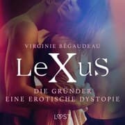 Cover von LeXuS: Die Gründer - Eine erotische Dystopie
