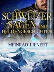 Cover von Schweizer Sagen und Heldengeschichten