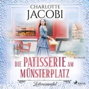 Cover von Die Patisserie am Münsterplatz - Zeitenwandel: Roman (Die Kuchenkönigin von Straßburg 1)