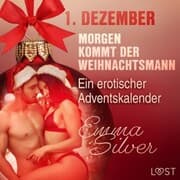 Cover von 1. Dezember: Morgen kommt der Weihnachtsmann - ein erotischer Adventskalender