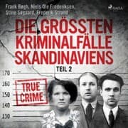 Cover von Die größten Kriminalfälle Skandinaviens - Teil 2