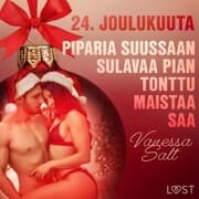 Cover von 24. joulukuuta: Piparia suussaan sulavaa pian tonttu maistaa saa - eroottinen joulukalenteri