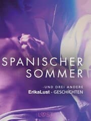 Cover von Spanischer Sommer - und drei andere erotische Erika Lust-Geschichten