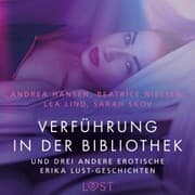 Cover von Verführung in der Bibliothek - und drei andere erotische Erika Lust-Geschichten
