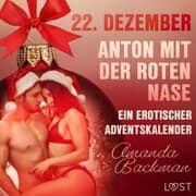 Cover von 22. Dezember: Anton mit der roten Nase - ein erotischer Adventskalender