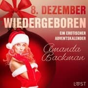 Cover von 8. Dezember: Wiedergeboren - ein erotischer Adventskalender